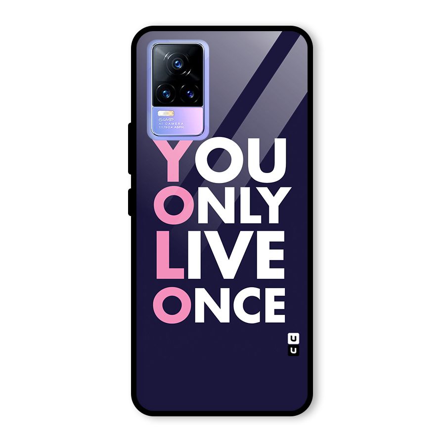 You Live Only Once Glass Back Case for Vivo Y73