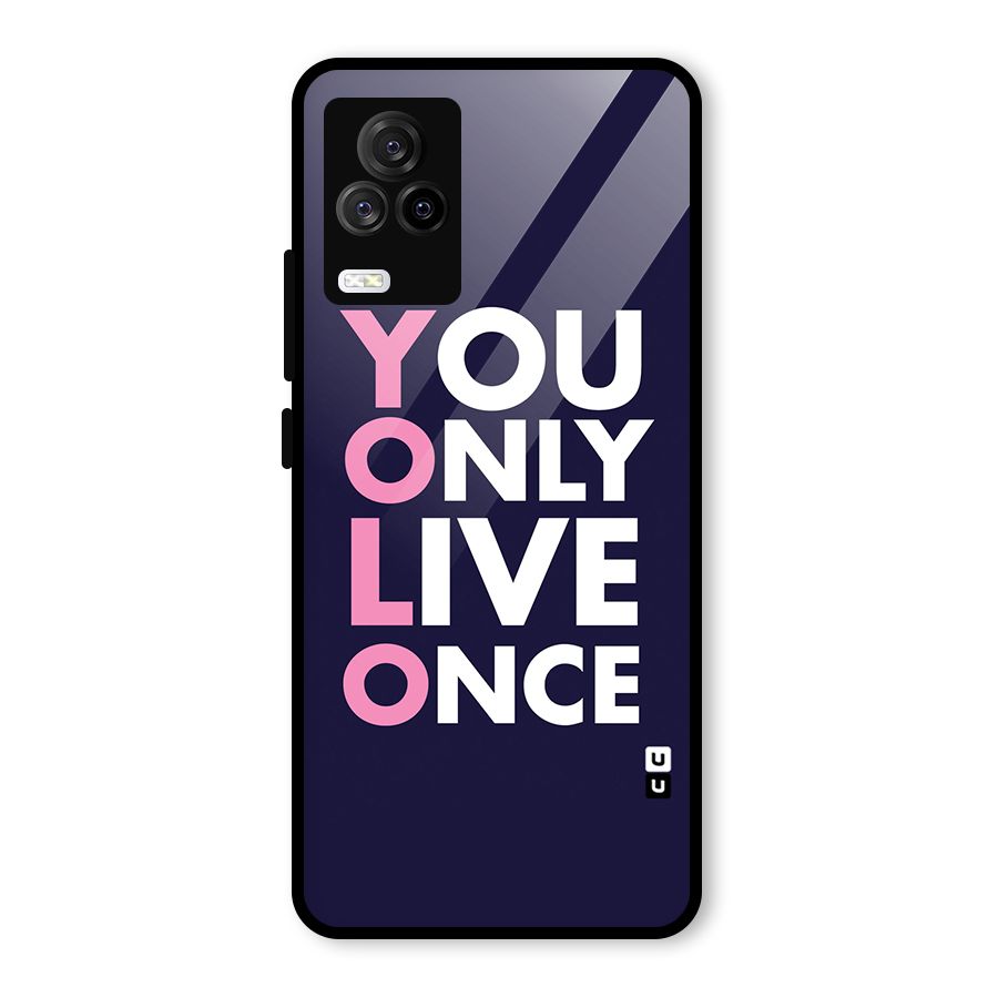 You Live Only Once Glass Back Case for Vivo iQOO 7 Legend 5G
