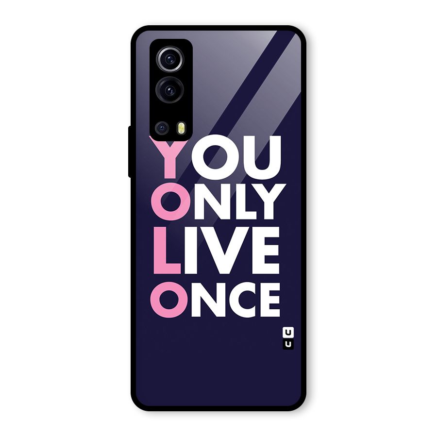 You Live Only Once Glass Back Case for Vivo iQOO Z3