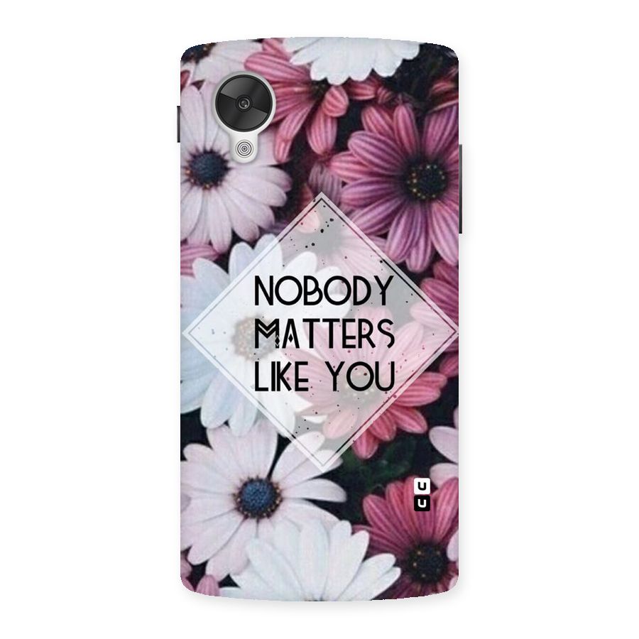 You Matter Back Case for Google Nexsus 5