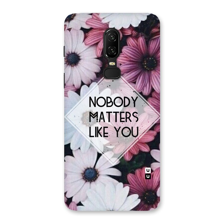 You Matter Back Case for OnePlus 6