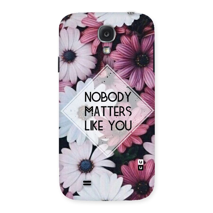You Matter Back Case for Samsung Galaxy S4