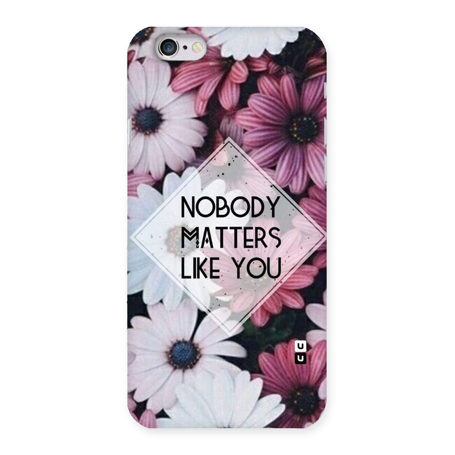 You Matter Back Case for iPhone 6 6S