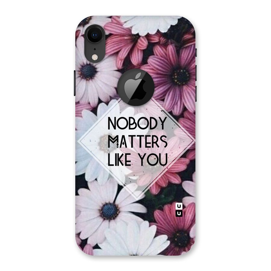 You Matter Back Case for iPhone XR Logo Cut