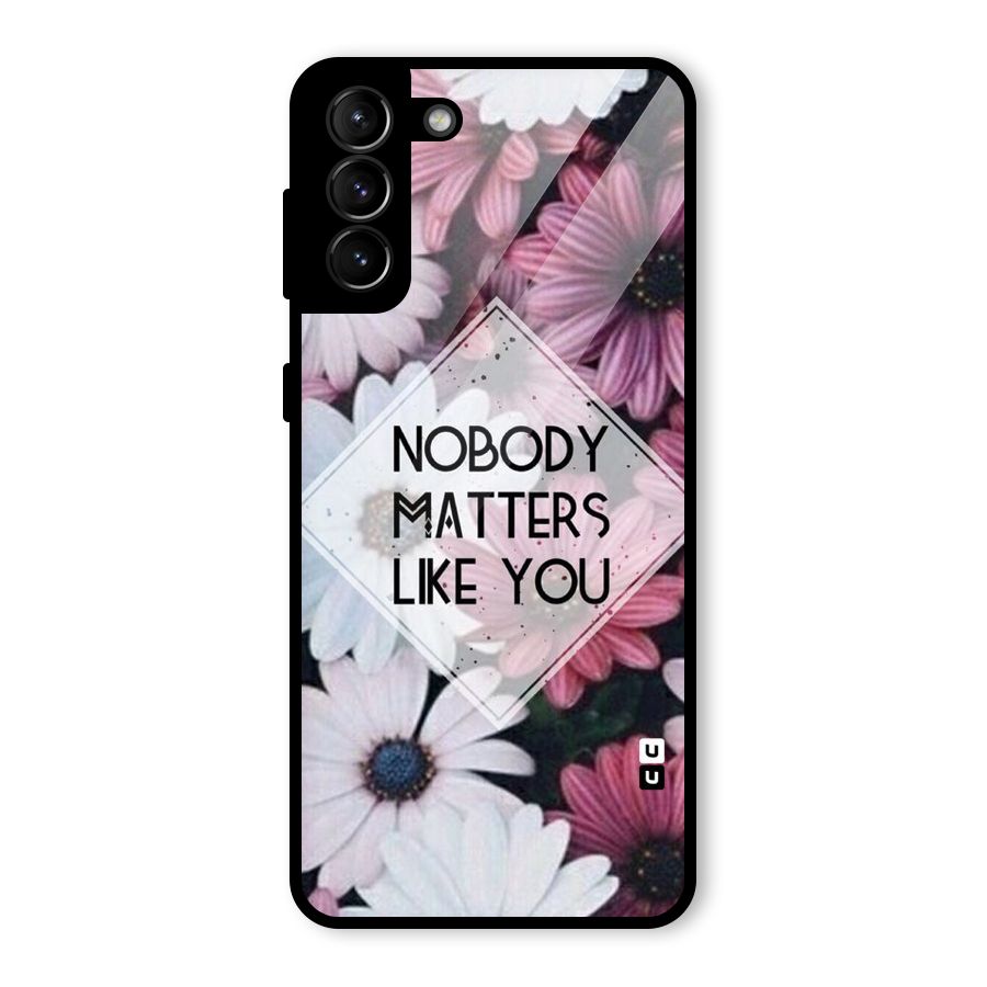 You Matter Glass Back Case for Galaxy S21 Plus