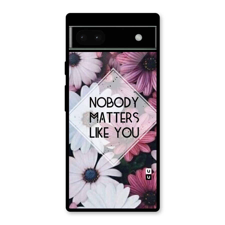 You Matter Glass Back Case for Google Pixel 6a
