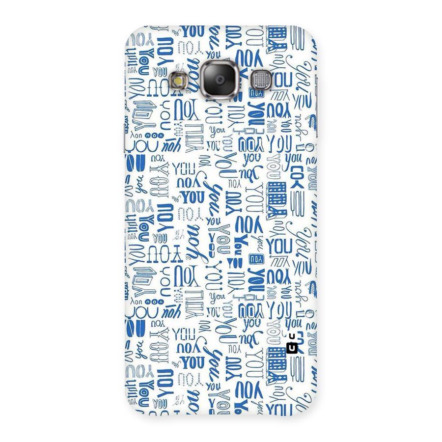 You Pattern Back Case for Galaxy E7