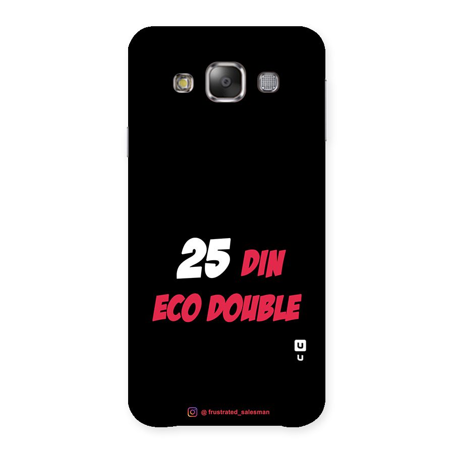 25 Din Eco Double Black Back Case for Galaxy E7