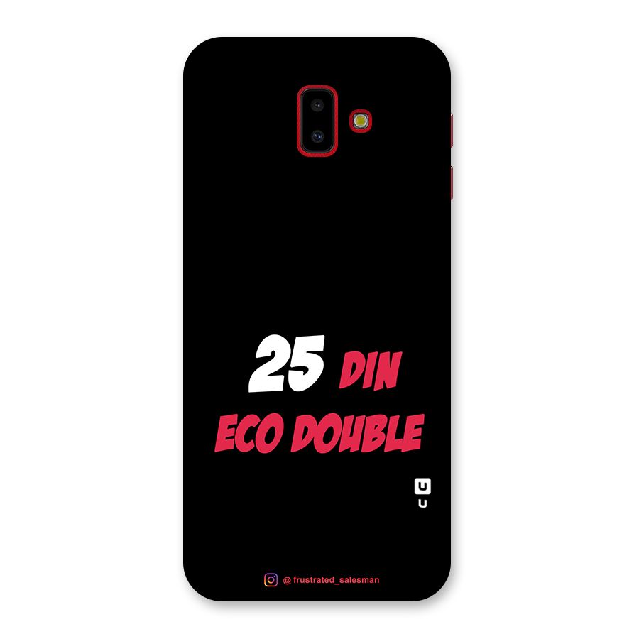 25 Din Eco Double Black Back Case for Galaxy J6 Plus
