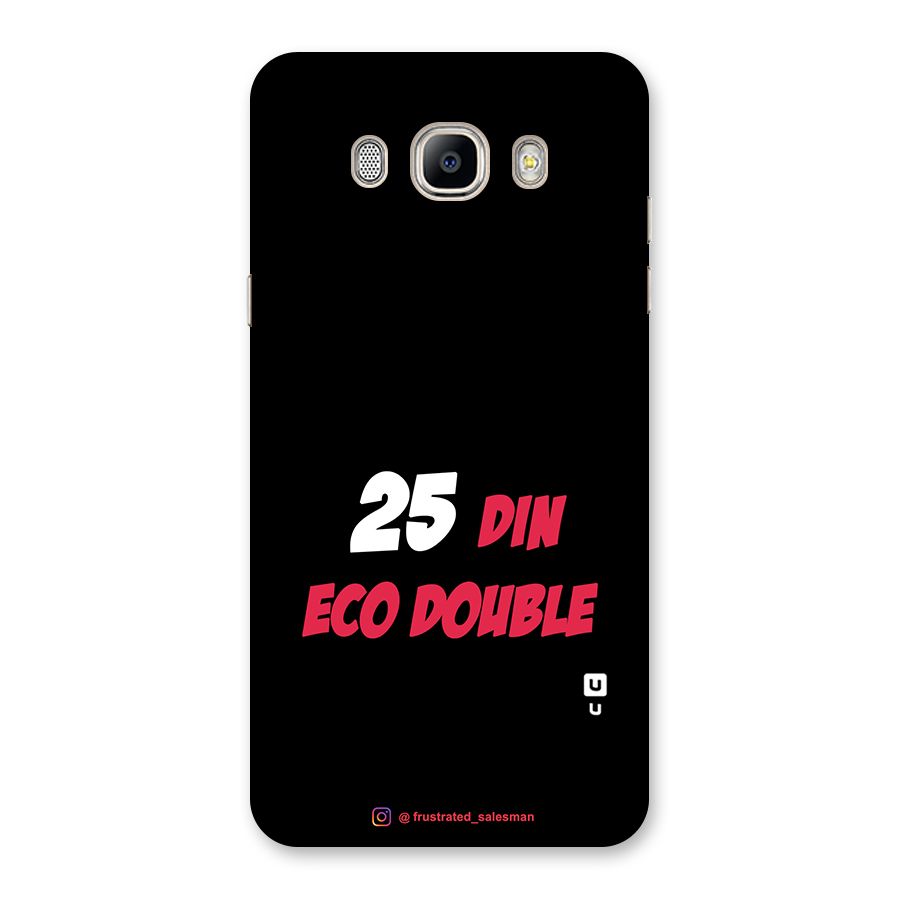 25 Din Eco Double Black Back Case for Galaxy On8