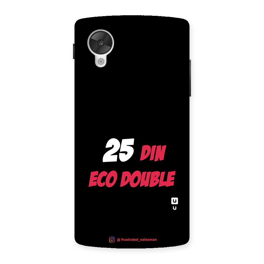 25 Din Eco Double Black Back Case for Google Nexsus 5