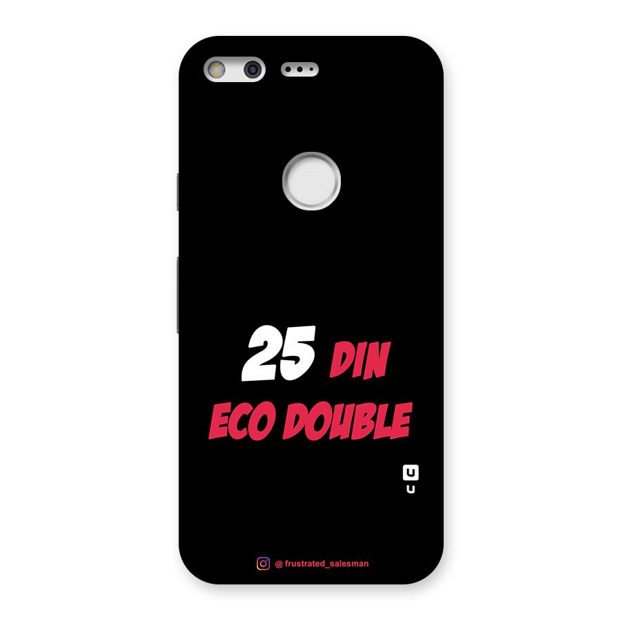25 Din Eco Double Black Back Case for Google Pixel