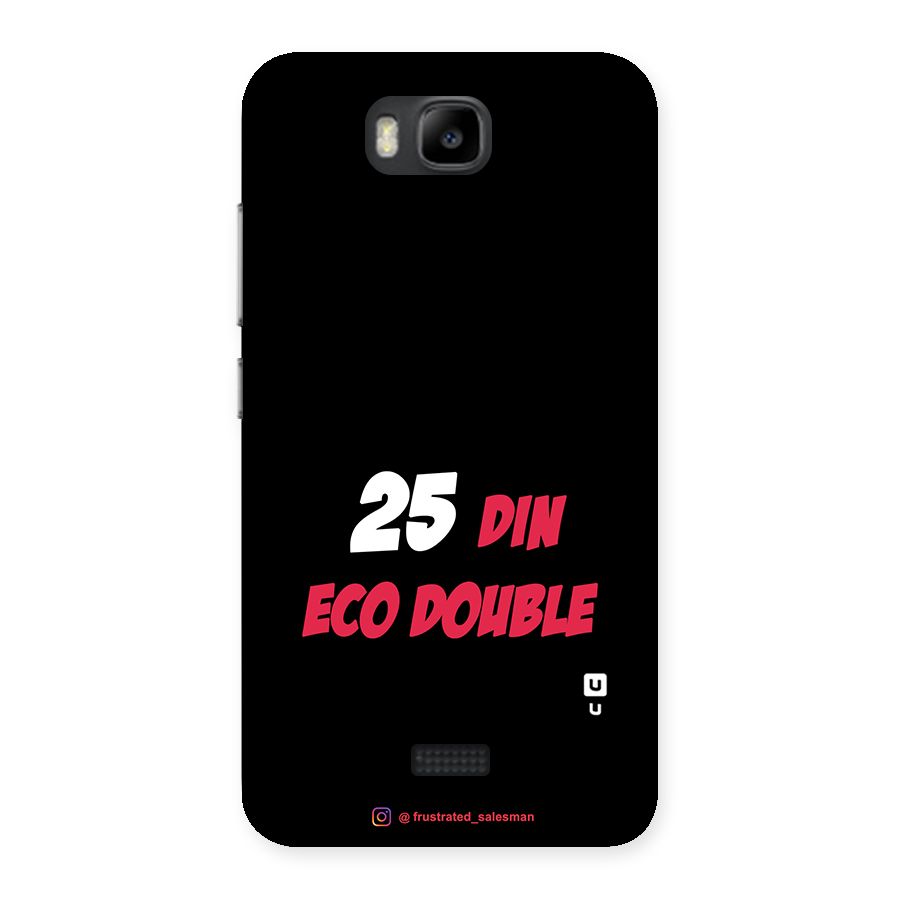 25 Din Eco Double Black Back Case for Honor Bee