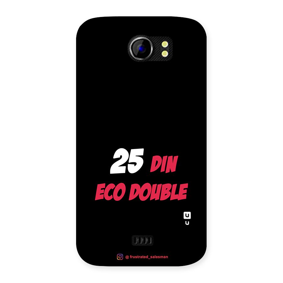 25 Din Eco Double Black Back Case for Micromax Canvas 2 A110