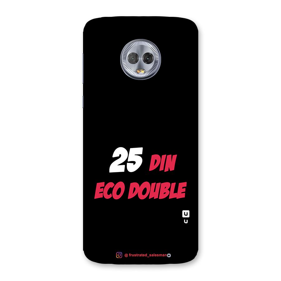 25 Din Eco Double Black Back Case for Moto G6 Plus
