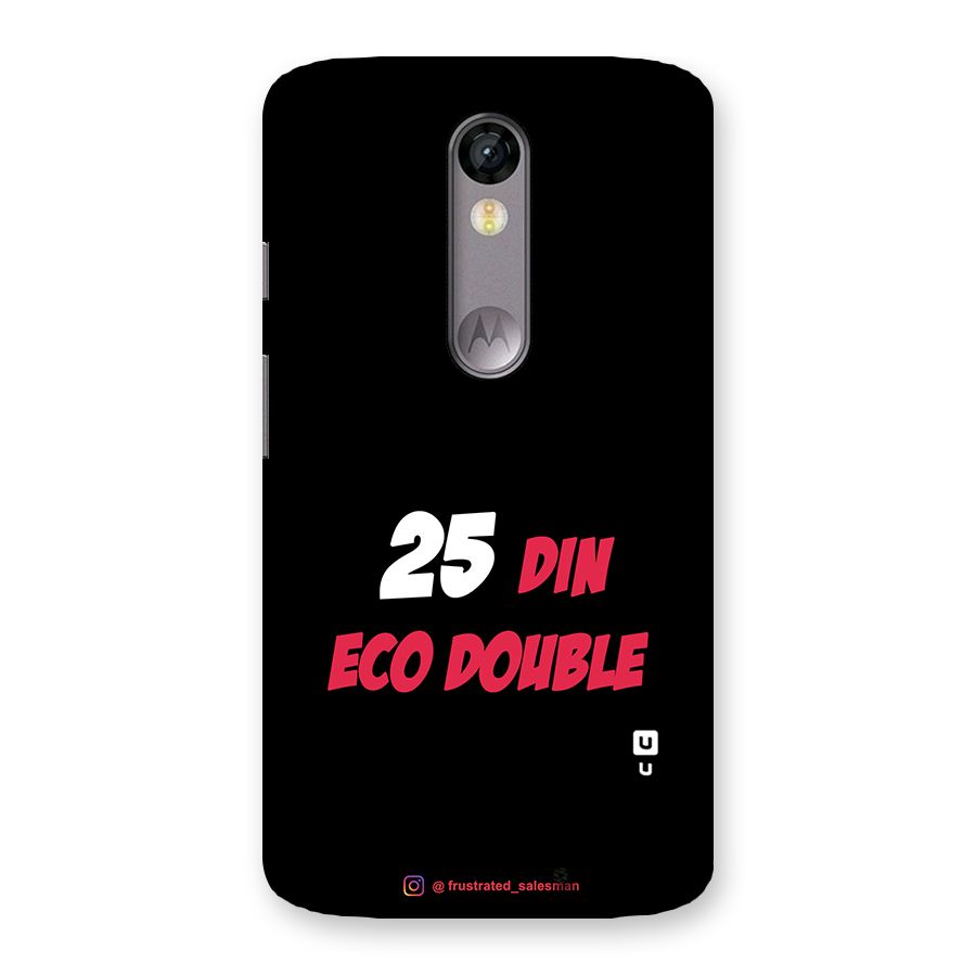 25 Din Eco Double Black Back Case for Moto X Force