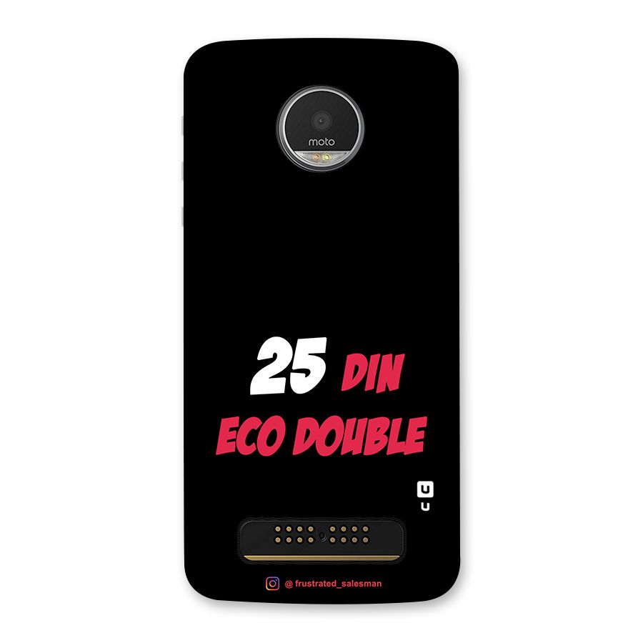 25 Din Eco Double Black Back Case for Moto Z Play