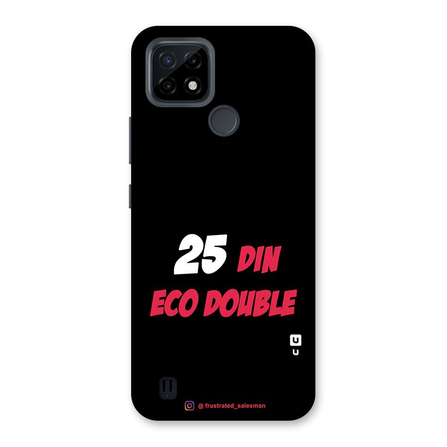 25 Din Eco Double Black Back Case for Realme C21