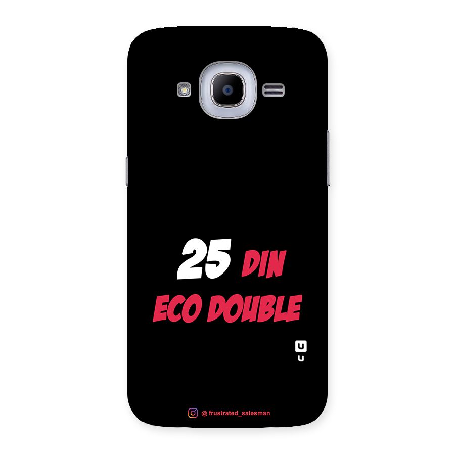 25 Din Eco Double Black Back Case for Samsung Galaxy J2 2016