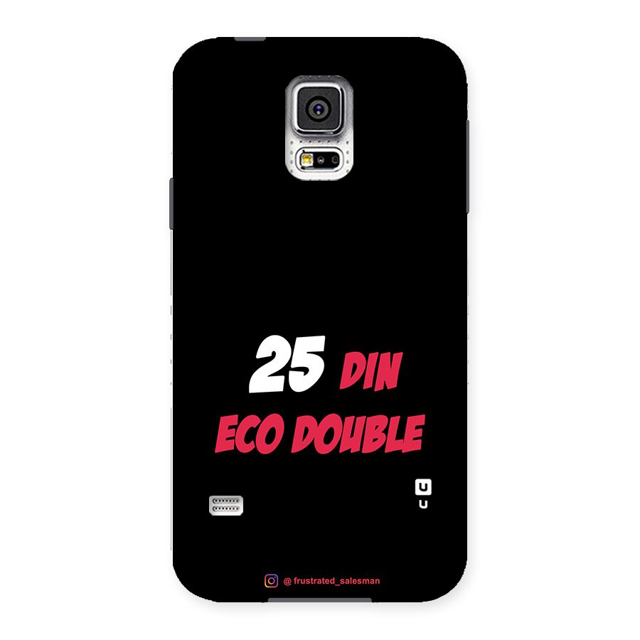 25 Din Eco Double Black Back Case for Samsung Galaxy S5