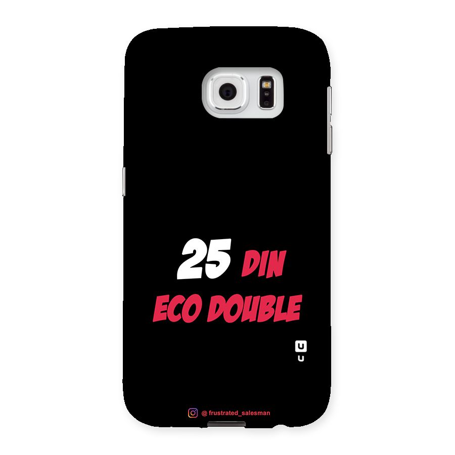 25 Din Eco Double Black Back Case for Samsung Galaxy S6