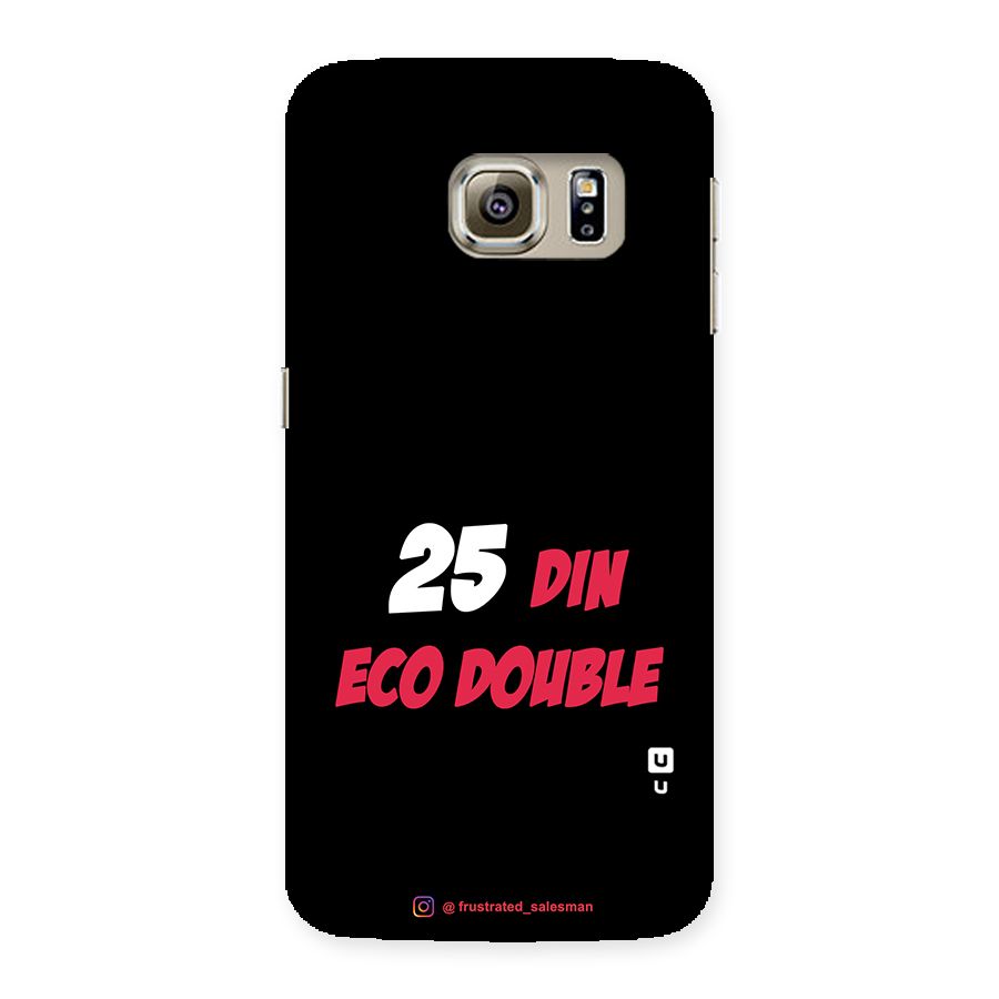 25 Din Eco Double Black Back Case for Samsung Galaxy S6 Edge Plus