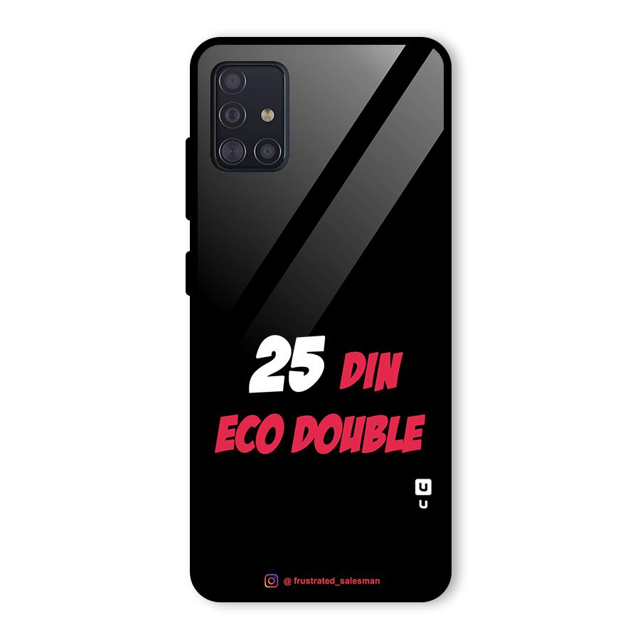 25 Din Eco Double Black Glass Back Case for Galaxy A51