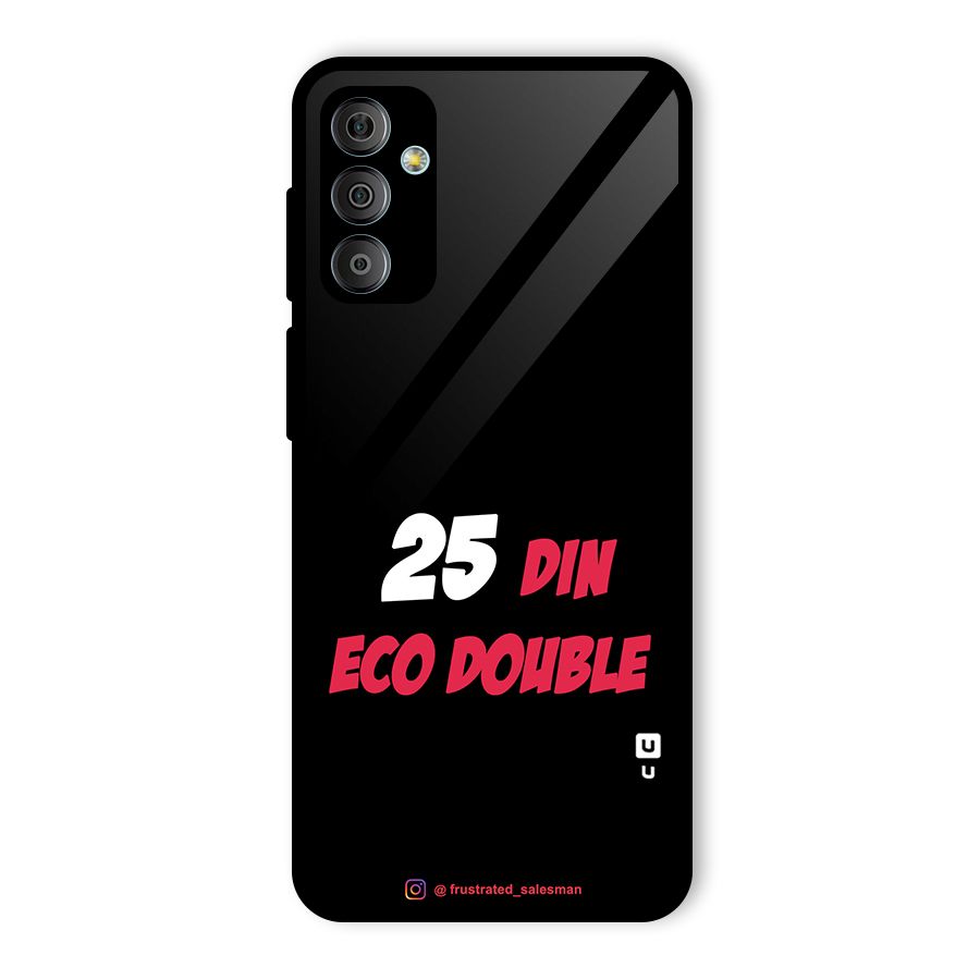 25 Din Eco Double Black Glass Back Case for Galaxy F23