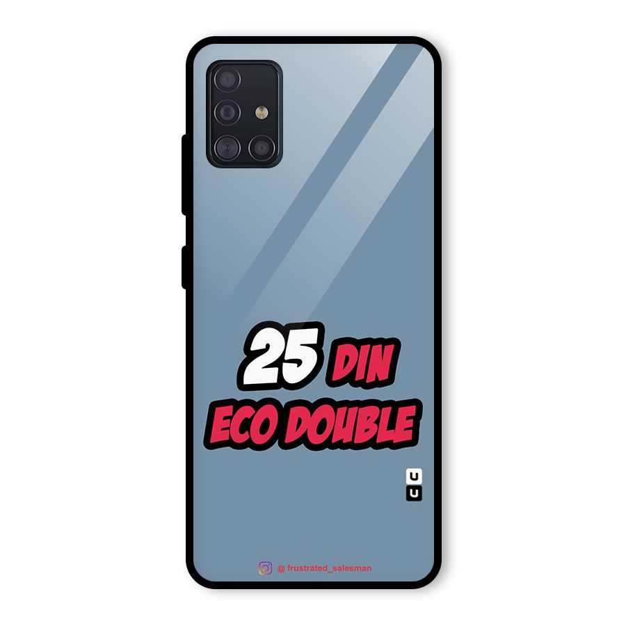 25 Din Eco Double SteelBlue Glass Back Case for Galaxy A51
