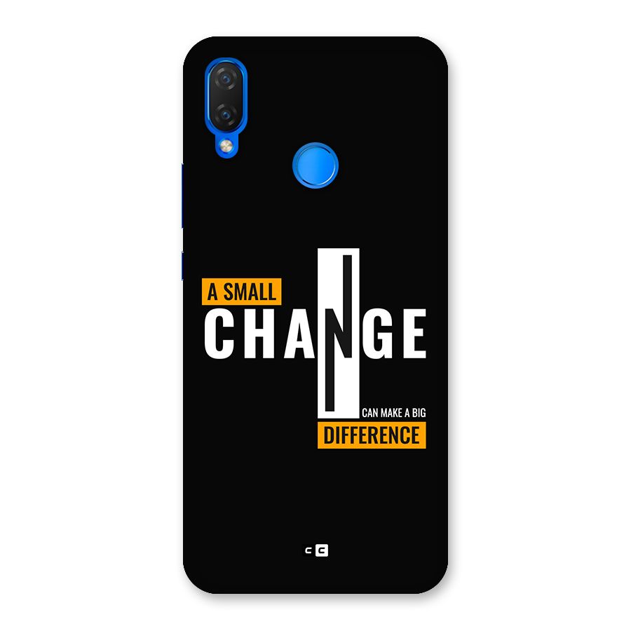 A Small Change Back Case for Huawei Nova 3i