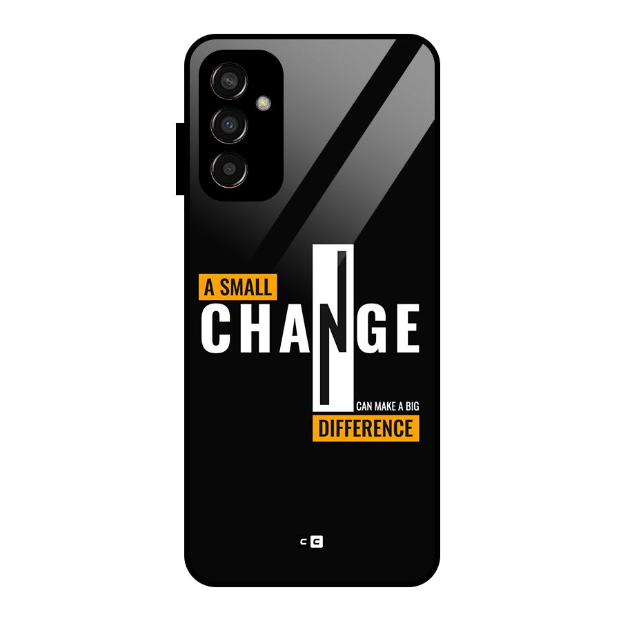A Small Change Glass Back Case for Galaxy F13