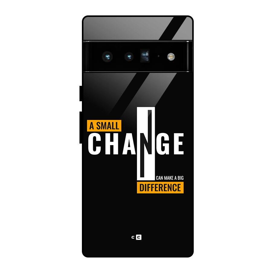A Small Change Glass Back Case for Google Pixel 6 Pro