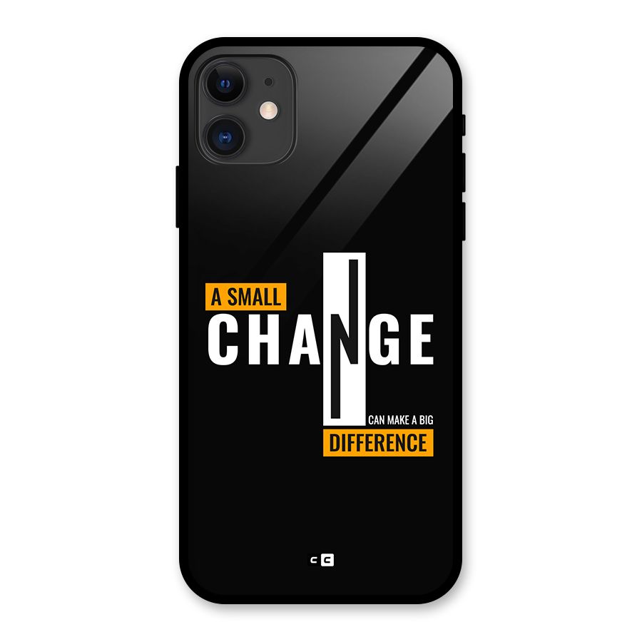 A Small Change Glass Back Case for iPhone 11