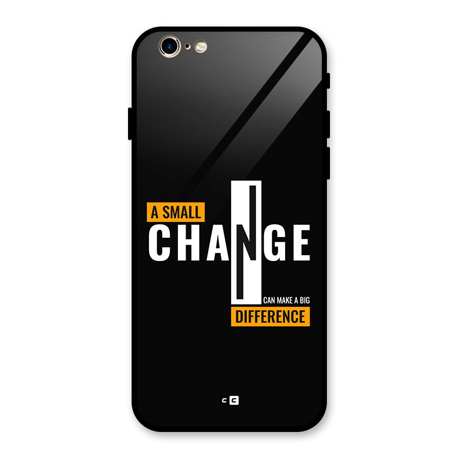 A Small Change Glass Back Case for iPhone 6 6S
