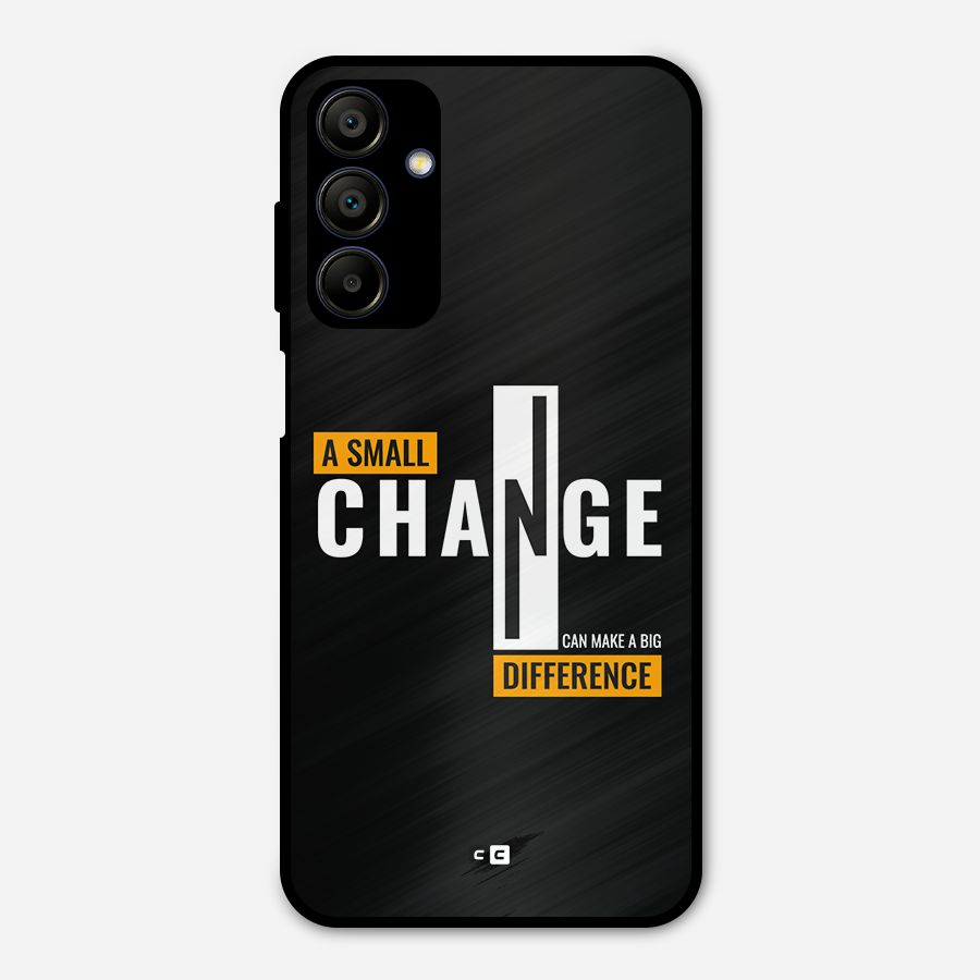 A Small Change Metal Back Case for Galaxy A15 5G