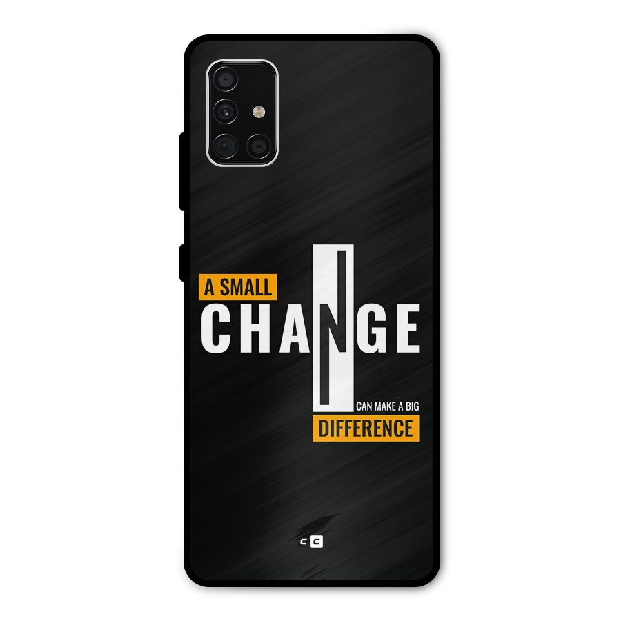 A Small Change Metal Back Case for Galaxy A51