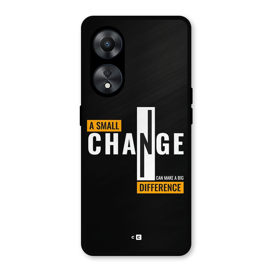 A Small Change Metal Back Case for Oppo A78
