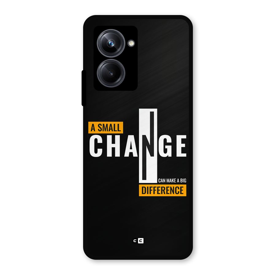 A Small Change Metal Back Case for Realme 10 Pro