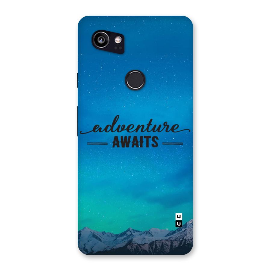 Adventure Awaits Back Case for Google Pixel 2 XL