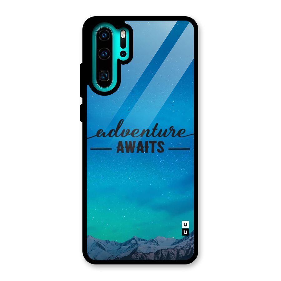 Adventure Awaits Glass Back Case for Huawei P30 Pro