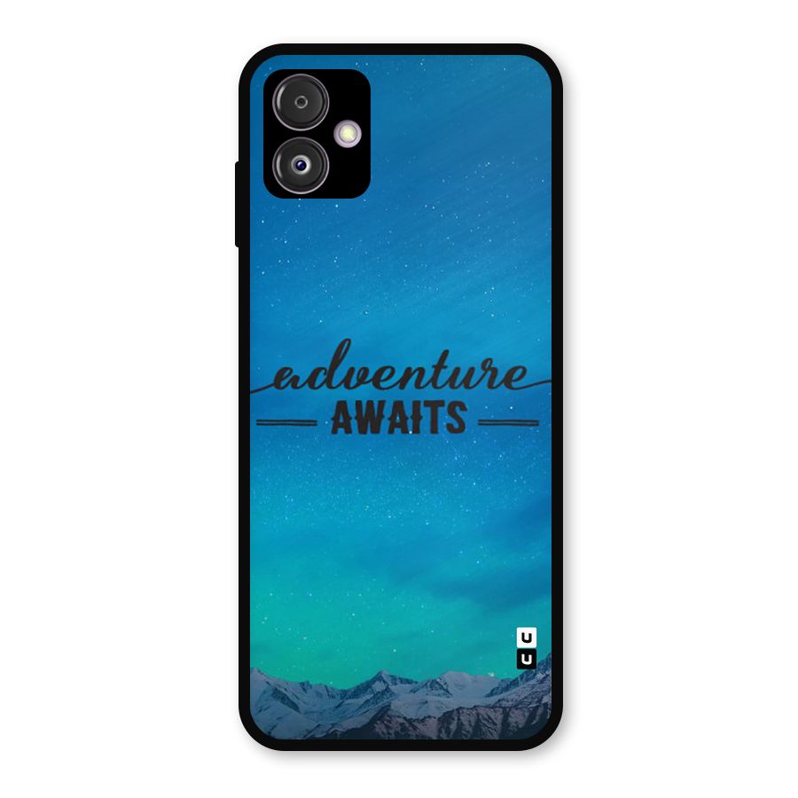 Adventure Awaits Metal Back Case for Galaxy F14