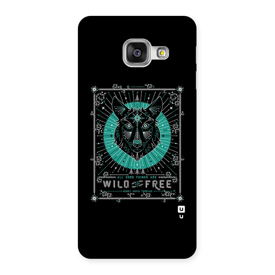 All Good Things Wild and Free Back Case for Galaxy A3 2016