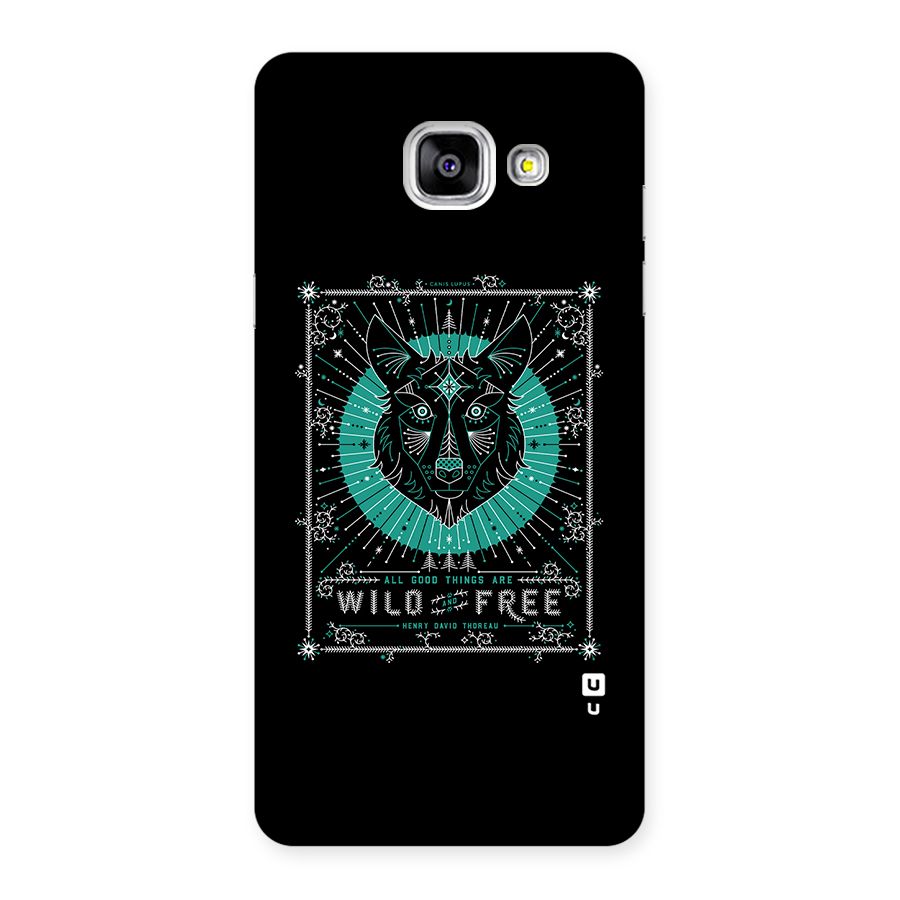All Good Things Wild and Free Back Case for Galaxy A5 2016