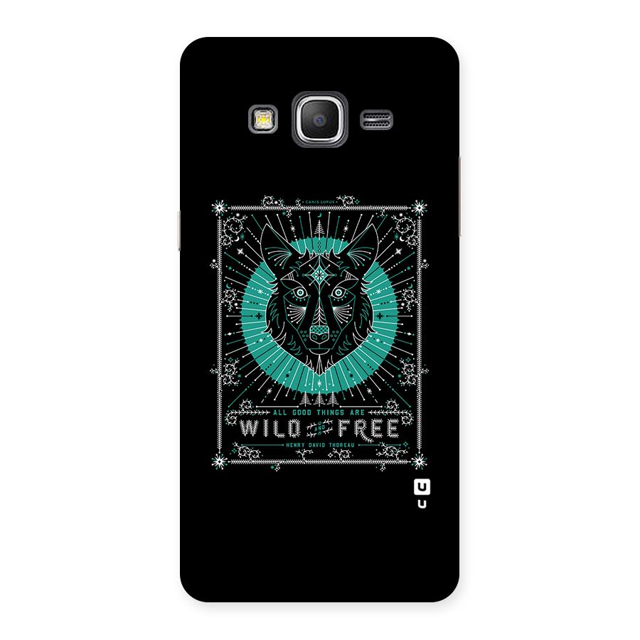 All Good Things Wild and Free Back Case for Galaxy Grand Prime