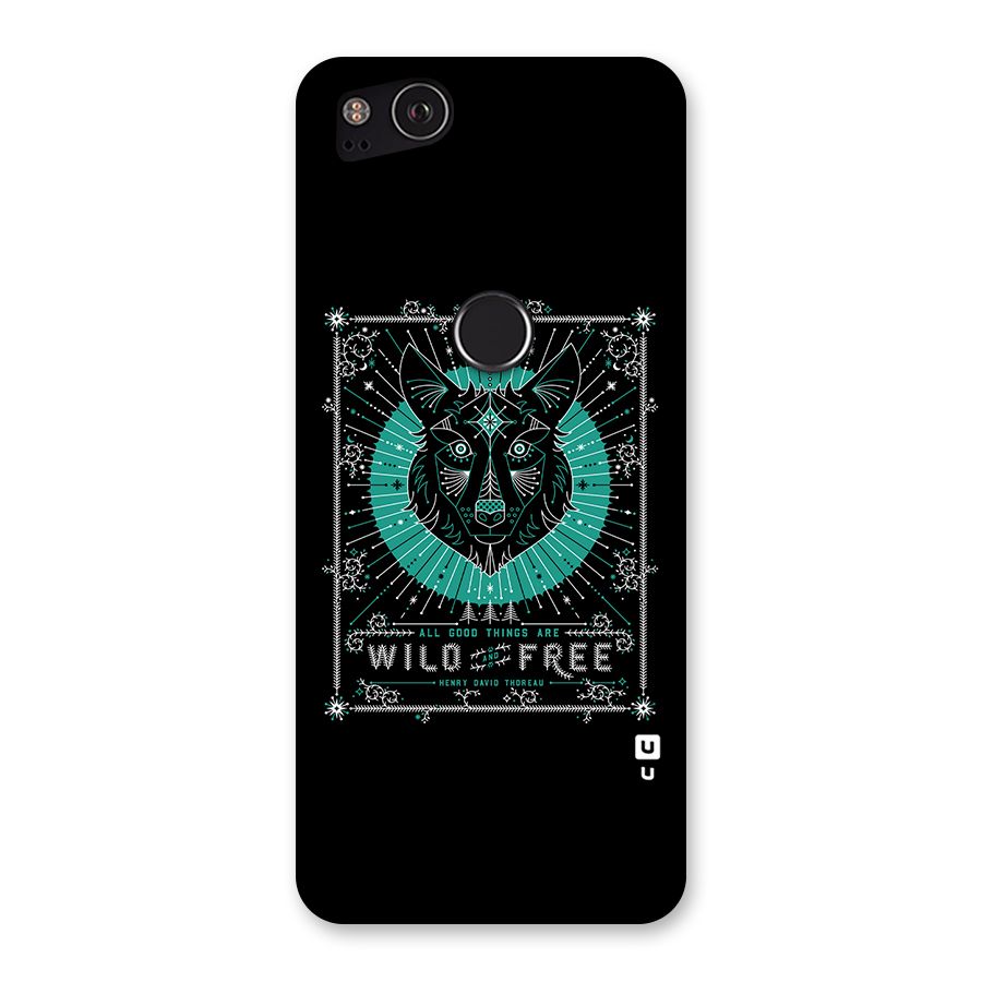 All Good Things Wild and Free Back Case for Google Pixel 2