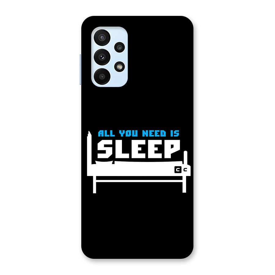 All You Need Sleep Back Case for Galaxy A23