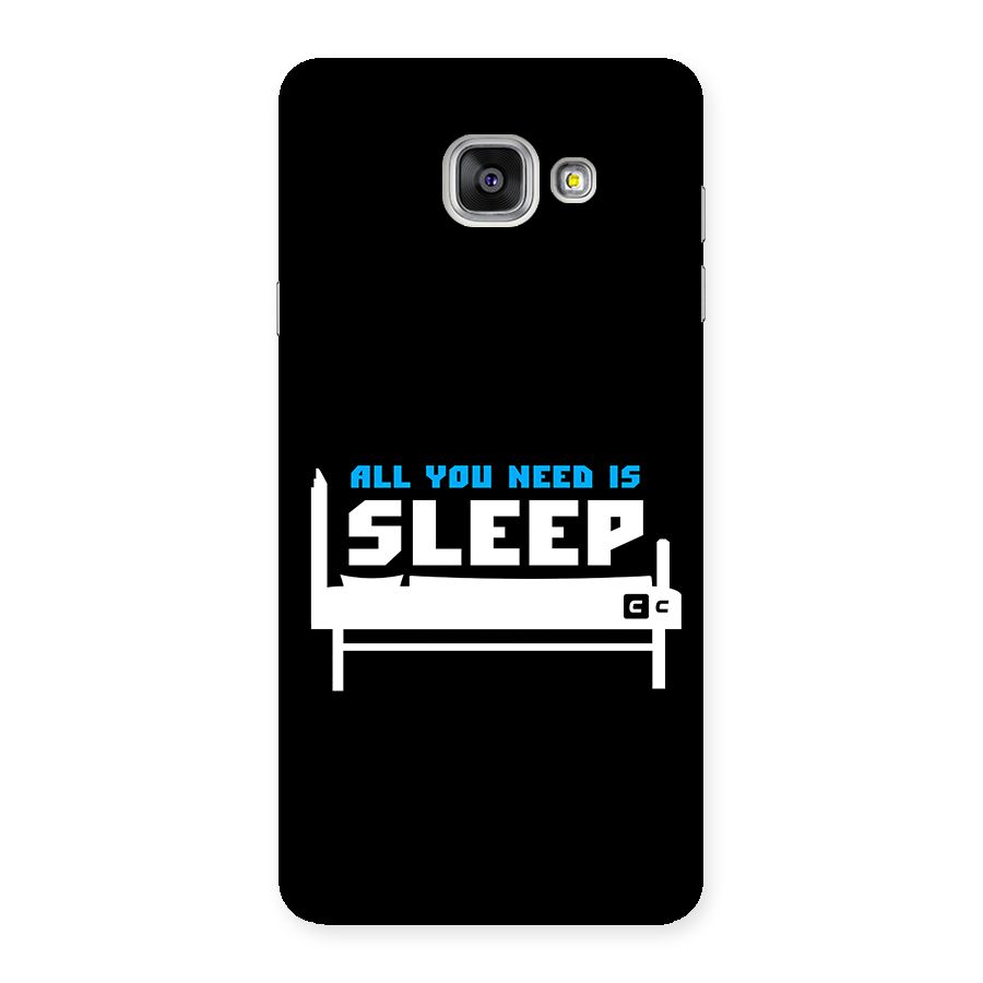 All You Need Sleep Back Case for Galaxy A7 (2016)