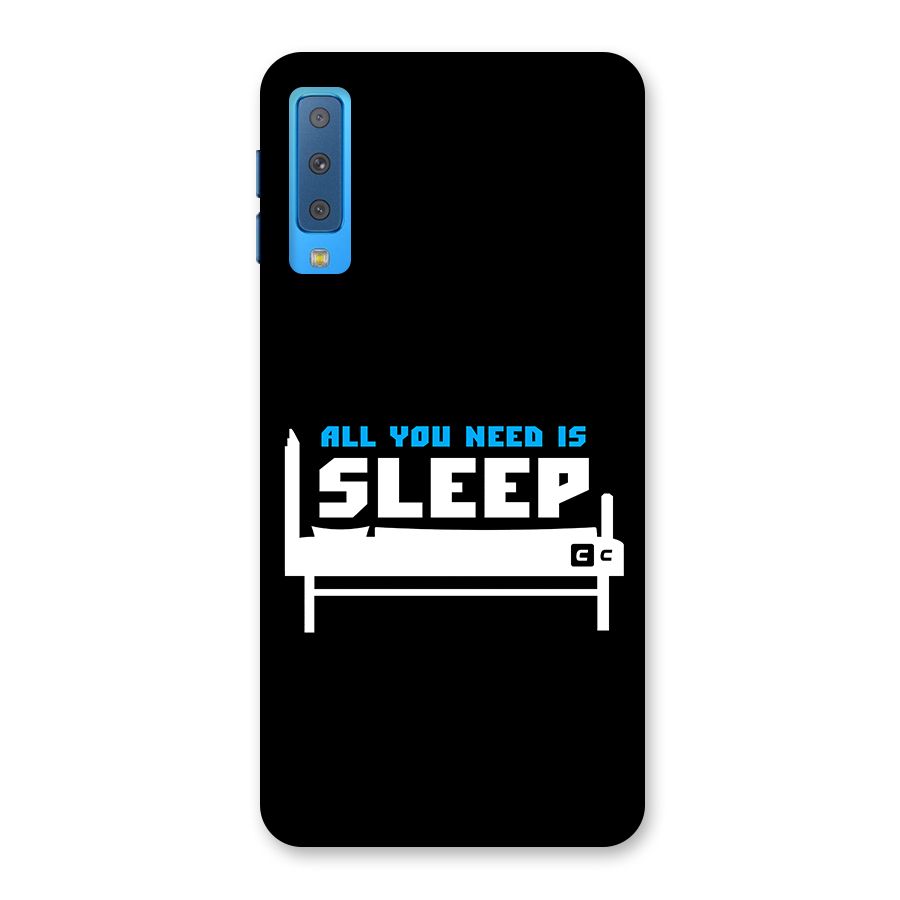 All You Need Sleep Back Case for Galaxy A7 (2018)