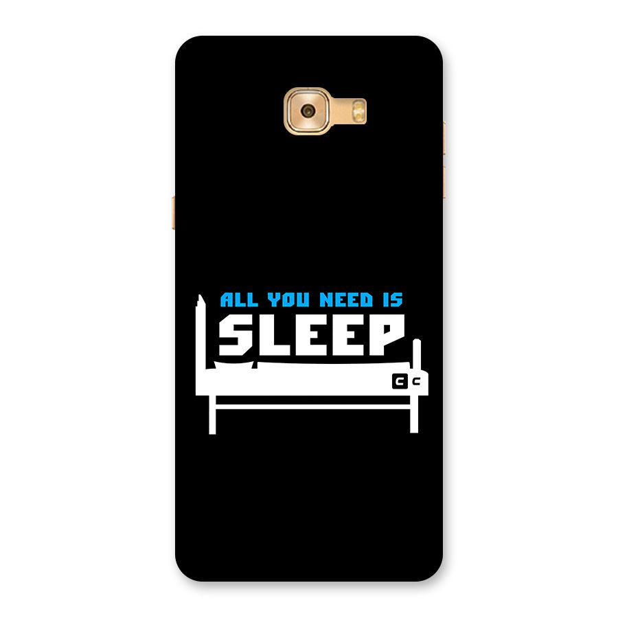 All You Need Sleep Back Case for Galaxy C9 Pro