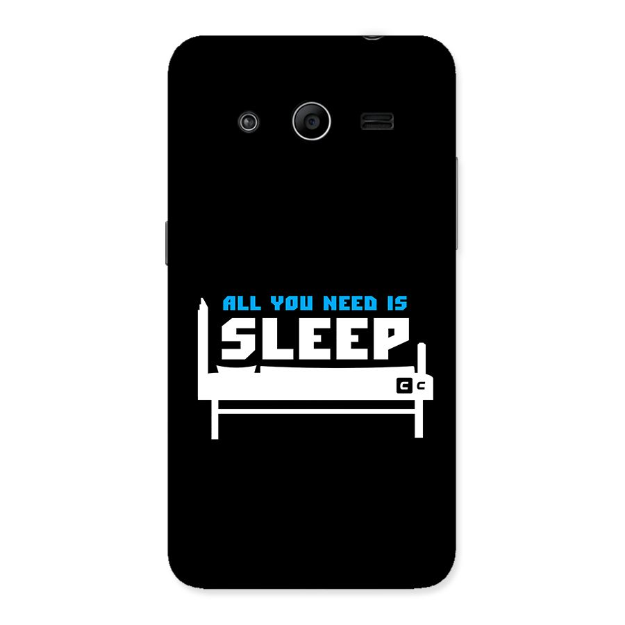 All You Need Sleep Back Case for Galaxy Core 2